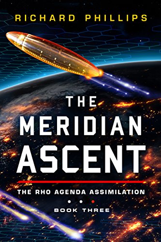 Read The Meridian Ascent (Rho Agenda Assimilation Book 3), written by Richard Phillips Read The Meridian Ascent (Rho Agenda Assimilation Book 3), written by Richard Phillips