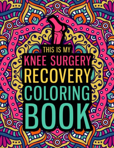 Read This is my Knee Surgery Recovery Coloring Book: A Hilarious & Relatable Gift for Knee Surgery Patients for Relaxation & Recovery, written by Eenkknee Press Read This is my Knee Surgery Recovery Coloring Book: A Hilarious & Relatable Gift for Knee Surgery Patients for Relaxation & Recovery, written by Eenkknee Press