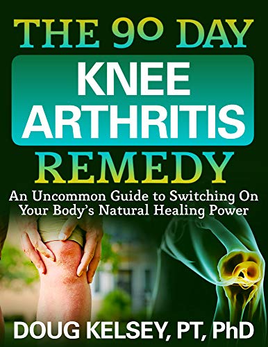 Read The 90 Day Knee Arthritis Remedy: An Uncommon Guide to Switching On Your Body's Natural Healing Power, written by Doug Kelsey Read The 90 Day Knee Arthritis Remedy: An Uncommon Guide to Switching On Your Body's Natural Healing Power, written by Doug Kelsey