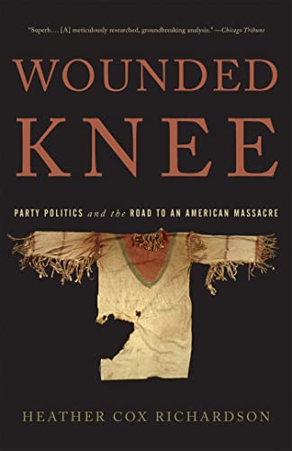Read Wounded Knee: Party Politics and the Road to an American Massacre, written by Heather Cox Richardson Read Wounded Knee: Party Politics and the Road to an American Massacre, written by Heather Cox Richardson
