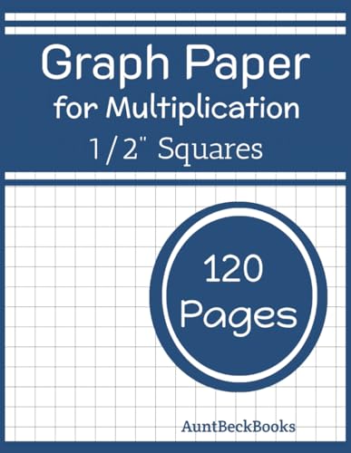 Read Graph paper for Multiplication: Graph paper for kids large 1/2 inch squares, written by AuntBeckBooks Read Graph paper for Multiplication: Graph paper for kids large 1/2 inch squares, written by AuntBeckBooks