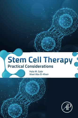 Read Stem Cell Therapy: Practical Considerations, written by Hala M. Gabr; Wael Abo El-Kheir Read Stem Cell Therapy: Practical Considerations, written by Hala M. Gabr; Wael Abo El-Kheir