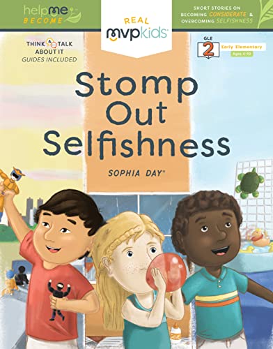Read Stomp Out Selfishness: Short Stories on Becoming Considerate & Overcoming Selfishness (Help Me Become, 1), written by Sophia Day; Kayla Pearson Read Stomp Out Selfishness: Short Stories on Becoming Considerate & Overcoming Selfishness (Help Me Become, 1), written by Sophia Day; Kayla Pearson