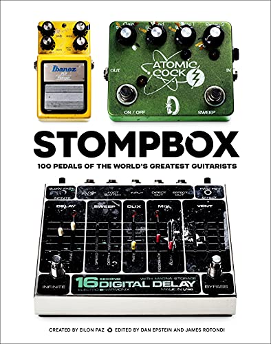 Read Stompbox: 100 Pedals of the World's Greatest Guitarists, written by Eilon Paz Read Stompbox: 100 Pedals of the World's Greatest Guitarists, written by Eilon Paz