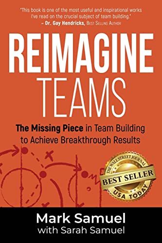 Read Reimagine Teams: The Missing Piece in Team Building to Achieve Breakthrough Results, written by Mark Samuel Read Reimagine Teams: The Missing Piece in Team Building to Achieve Breakthrough Results, written by Mark Samuel