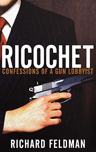 Read Ricochet: Confessions of a Gun Lobbyist, written by Richard Feldman Read Ricochet: Confessions of a Gun Lobbyist, written by Richard Feldman