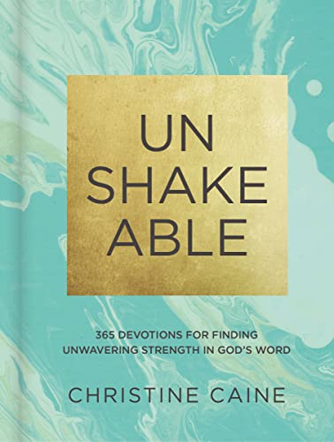 Read Unshakeable: 365 Devotions for Finding Unwavering Strength in God's Word, written by Christine Caine Read Unshakeable: 365 Devotions for Finding Unwavering Strength in God's Word, written by Christine Caine