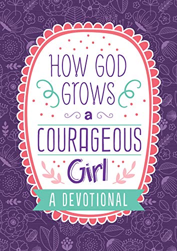 Read How God Grows a Courageous Girl (Courageous Girls), written by Carey Scott Read How God Grows a Courageous Girl (Courageous Girls), written by Carey Scott