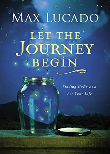 Read Let the Journey Begin: Finding God's Best for Your Life - The Perfect Christian Graduation Gifts to Celebrate Your Grad, written by Max Lucado Read Let the Journey Begin: Finding God's Best for Your Life - The Perfect Christian Graduation Gifts to Celebrate Your Grad, written by Max Lucado