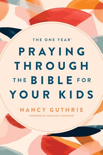 Read The One Year Praying through the Bible for Your Kids: A Daily Devotional for Parents with 365 Scripture Readings, Reflections, and Prayer Prompts, written by Nancy Guthrie Read The One Year Praying through the Bible for Your Kids: A Daily Devotional for Parents with 365 Scripture Readings, Reflections, and Prayer Prompts, written by Nancy Guthrie