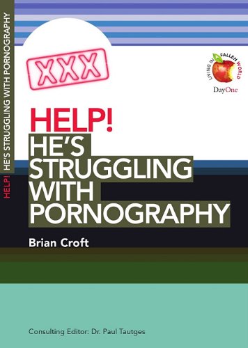 Read Help! Hes Struggling with Pornography (Living in a Fallen World) (Help! (Day One Publications)), written by Brian Croft Read Help! Hes Struggling with Pornography (Living in a Fallen World) (Help! (Day One Publications)), written by Brian Croft
