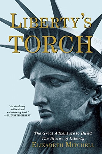 Read Liberty's Torch: The Great Adventure to Build the Statue of Liberty, written by Elizabeth Mitchell Read Liberty's Torch: The Great Adventure to Build the Statue of Liberty, written by Elizabeth Mitchell