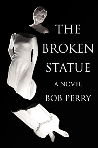 Read The Broken Statue, written by Bob Perry Read The Broken Statue, written by Bob Perry