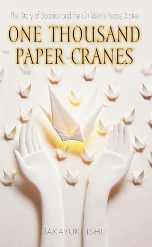 Read One Thousand Paper Cranes: The Story of Sadako and the Children's Peace Statue, written by Ishii Takayuki Read One Thousand Paper Cranes: The Story of Sadako and the Children's Peace Statue, written by Ishii Takayuki