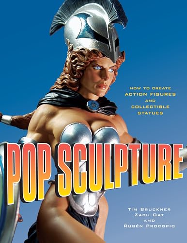 Read Pop Sculpture: How to Create Action Figures and Collectible Statues, written by Tim Bruckner; Ruben Procopio; Zach Oat Read Pop Sculpture: How to Create Action Figures and Collectible Statues, written by Tim Bruckner; Ruben Procopio; Zach Oat