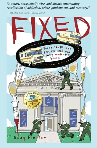 Read Fixed: Dope sacks, dye packs, and the long welcome back, written by Doug Piotter Read Fixed: Dope sacks, dye packs, and the long welcome back, written by Doug Piotter
