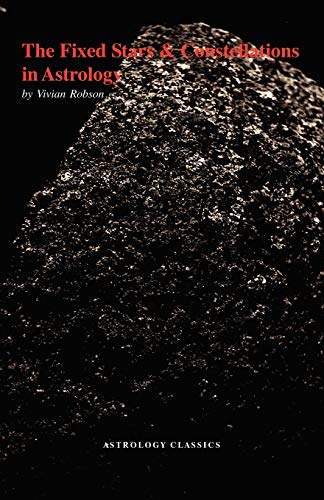 Read The Fixed Stars and Constellations in Astrology, written by Vivian E Robson Read The Fixed Stars and Constellations in Astrology, written by Vivian E Robson