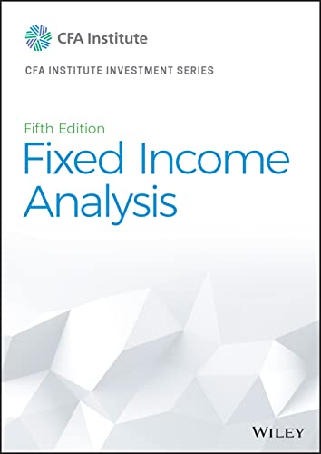 Read Fixed Income Analysis (CFA Institute Investment Series), written by CFA Institute Read Fixed Income Analysis (CFA Institute Investment Series), written by CFA Institute
