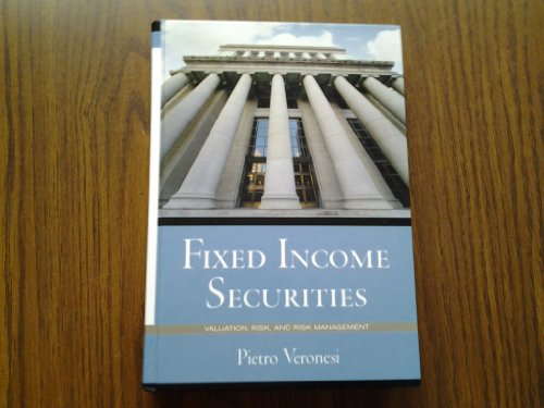 Read Fixed Income Securities: Valuation, Risk, and Risk Management, written by Pietro Veronesi