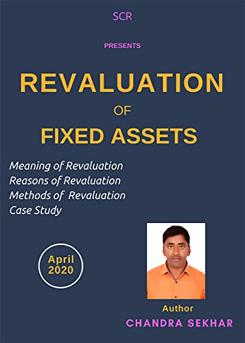 Read Revaluation of Fixed Assets, written by Chandra Sekhar Read Revaluation of Fixed Assets, written by Chandra Sekhar