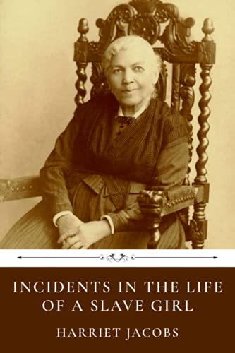 Read Incidents in the Life of a Slave Girl by Harriet Jacobs, written by Harriet Jacobs Read Incidents in the Life of a Slave Girl by Harriet Jacobs, written by Harriet Jacobs