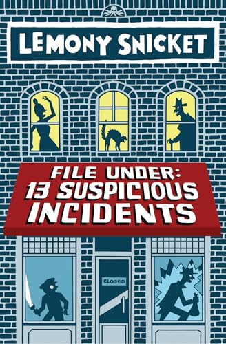 Read File Under: 13 Suspicious Incidents (All the Wrong Questions), written by Lemony Snicket Read File Under: 13 Suspicious Incidents (All the Wrong Questions), written by Lemony Snicket
