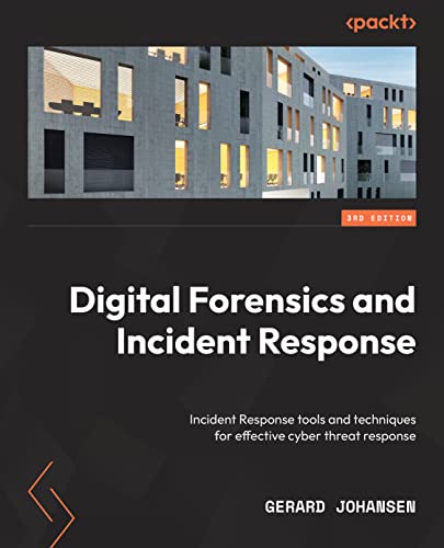Read Digital Forensics and Incident Response: Incident response tools and techniques for effective cyber threat response, 3rd Edition, written by Gerard Johansen Read Digital Forensics and Incident Response: Incident response tools and techniques for effective cyber threat response, 3rd Edition, written by Gerard Johansen