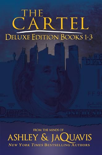 Read The Cartel Deluxe Edition: Books 1-3 (The Cartel, 1-3), written by Ashley; Jaquavis Read The Cartel Deluxe Edition: Books 1-3 (The Cartel, 1-3), written by Ashley; Jaquavis