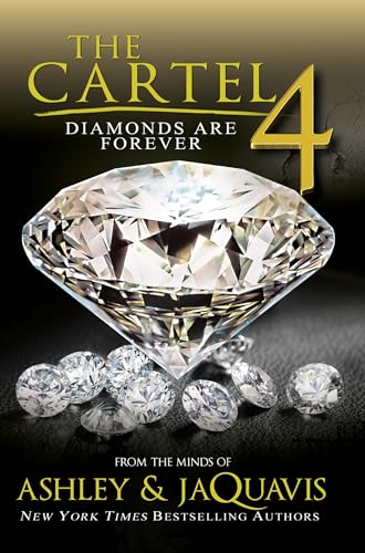 Read The Cartel 4: Diamonds Are Forever, written by Ashley & JaQuavis Read The Cartel 4: Diamonds Are Forever, written by Ashley & JaQuavis