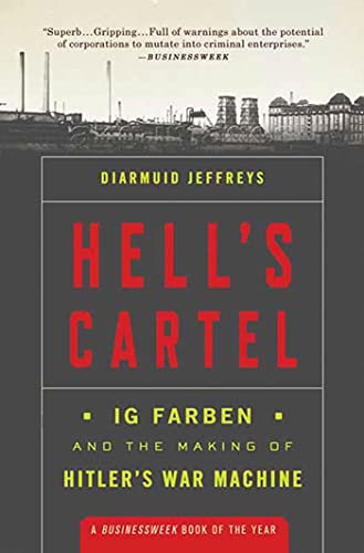 Read Hell's Cartel: IG Farben and the Making of Hitler's War Machine, written by Diarmuid Jeffreys Read Hell's Cartel: IG Farben and the Making of Hitler's War Machine, written by Diarmuid Jeffreys
