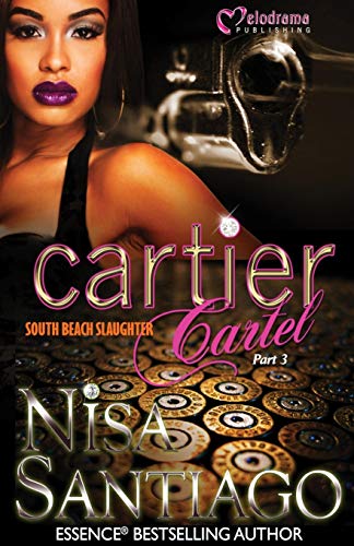 Read Cartier Cartel - Part 3: South Beach Slaughter, written by Nisa Santiago Read Cartier Cartel - Part 3: South Beach Slaughter, written by Nisa Santiago