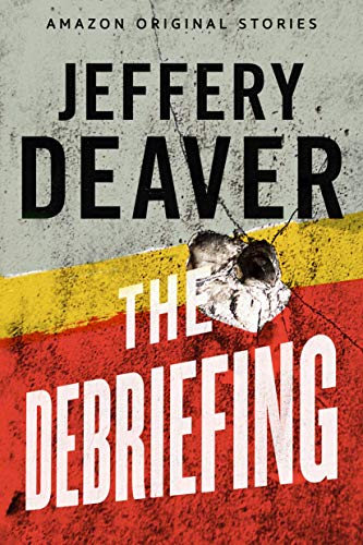 Read The Debriefing, written by Jeffery Deaver Read The Debriefing, written by Jeffery Deaver