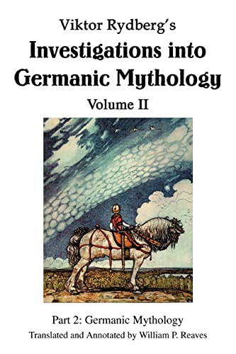 Read Viktor Rydberg's Investigations into Germanic Mythology Volume II: Part 2: Germanic Mythology, written by William Reaves Read Viktor Rydberg's Investigations into Germanic Mythology Volume II: Part 2: Germanic Mythology, written by William Reaves
