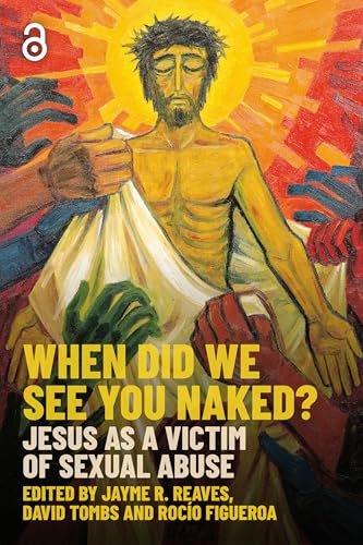 Read When Did we See You Naked?: Jesus as a Victim of Sexual Abuse, written by Jayme Reaves Read When Did we See You Naked?: Jesus as a Victim of Sexual Abuse, written by Jayme Reaves