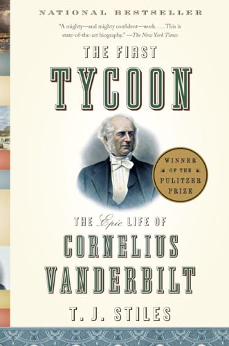 Read The First Tycoon: The Epic Life of Cornelius Vanderbilt, written by T.J. Stiles Read The First Tycoon: The Epic Life of Cornelius Vanderbilt, written by T.J. Stiles