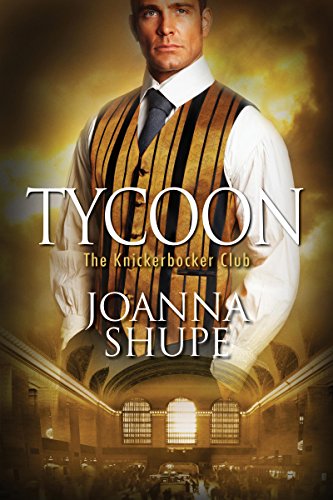 Read Tycoon (The Knickerbocker Club), written by Joanna Shupe