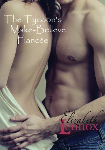 Read The Tycoon's Make-Believe Fiancée, written by Elizabeth Lennox Read The Tycoon's Make-Believe Fiancée, written by Elizabeth Lennox
