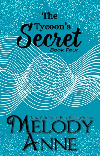 Read The Tycoon's Secret (Baby for the Billionaire, Book 4), written by Melody Anne Read The Tycoon's Secret (Baby for the Billionaire, Book 4), written by Melody Anne