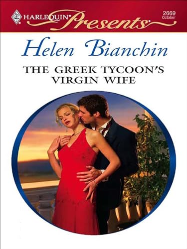 Read The Greek Tycoon's Virgin Wife (The Greek Tycoons Book 3), written by Helen Bianchin Read The Greek Tycoon's Virgin Wife (The Greek Tycoons Book 3), written by Helen Bianchin