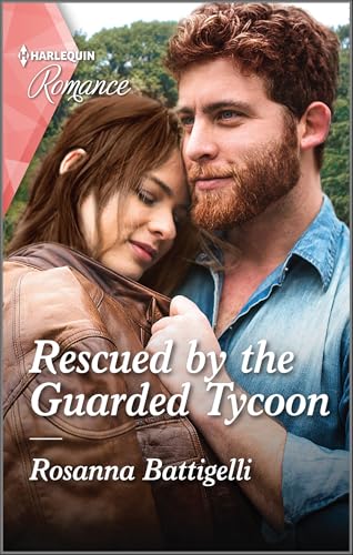 Read Rescued by the Guarded Tycoon (Harlequin Romance Book 4754), written by Rosanna Battigelli Read Rescued by the Guarded Tycoon (Harlequin Romance Book 4754), written by Rosanna Battigelli