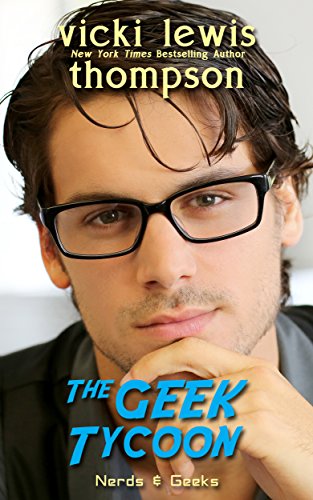 Read The Geek Tycoon (Nerds & Geeks Book 1), written by Vicki Lewis Thompson Read The Geek Tycoon (Nerds & Geeks Book 1), written by Vicki Lewis Thompson