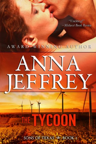 Read The Tycoon (Sons of Texas Book 1), written by Anna Jeffrey Read The Tycoon (Sons of Texas Book 1), written by Anna Jeffrey