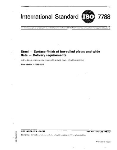 Read ISO 7788:1985, Steel - Surface finish of hot-rolled plates and wide flats - Delivery requirements, written by International Organization for Standardization Read ISO 7788:1985, Steel - Surface finish of hot-rolled plates and wide flats - Delivery requirements, written by International Organization for Standardization