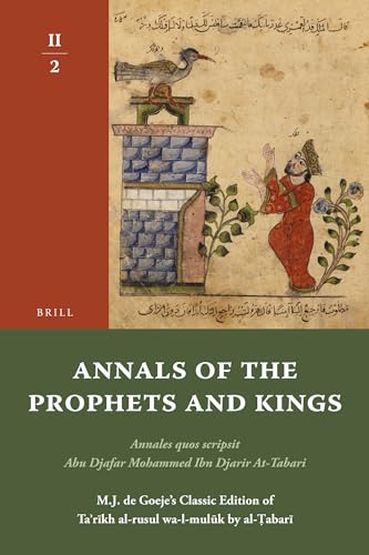 Read Annals of the Prophets and Kings II-2: Annales Quos Scripsit Abu Djafar Mohammed Ibn Djarir At-Tabari, M.J. de Goeje's Classic Edition of ... Al-?abari, II-2 (Arabic Edition), written by Tabari Read Annals of the Prophets and Kings II-2: Annales Quos Scripsit Abu Djafar Mohammed Ibn Djarir At-Tabari, M.J. de Goeje's Classic Edition of ... Al-?abari, II-2 (Arabic Edition), written by Tabari