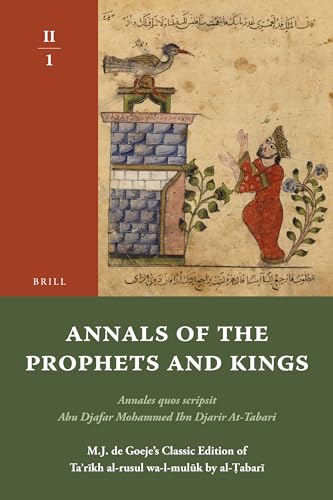 Read Annals of the Prophets and Kings II-1: Annales Quos Scripsit Abu Djafar Mohammed Ibn Djarir At-Tabari, M.J. de Goeje's Classic Edition of ... Al-?abari, II-1 (Arabic Edition), written by Tabari Read Annals of the Prophets and Kings II-1: Annales Quos Scripsit Abu Djafar Mohammed Ibn Djarir At-Tabari, M.J. de Goeje's Classic Edition of ... Al-?abari, II-1 (Arabic Edition), written by Tabari