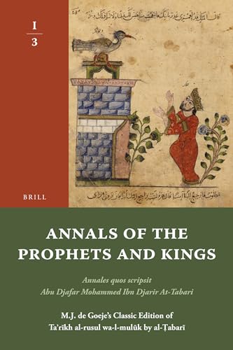 Read Annals of the Prophets and Kings I-3: Annales Quos Scripsit Abu Djafar Mohammed Ibn Djarir At-Tabari, M.J. de Goeje's Classic Edition of ... by Al-?abari, I-3 (Arabic Edition), written by Tabari Read Annals of the Prophets and Kings I-3: Annales Quos Scripsit Abu Djafar Mohammed Ibn Djarir At-Tabari, M.J. de Goeje's Classic Edition of ... by Al-?abari, I-3 (Arabic Edition), written by Tabari