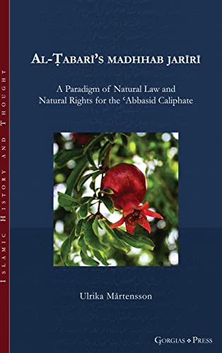 Read Al-?abari's madhhab jariri: A Paradigm of Natural Law and Natural Rights for the ?Abbasid Caliphate (Islamic History and Thought), written by Ulrika Mårtensson Read Al-?abari's madhhab jariri: A Paradigm of Natural Law and Natural Rights for the ?Abbasid Caliphate (Islamic History and Thought), written by Ulrika Mårtensson