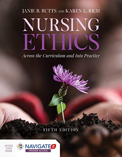 Read Nursing Ethics: Across the Curriculum and Into Practice, written by Janie B. Butts; Karen L. Rich Read Nursing Ethics: Across the Curriculum and Into Practice, written by Janie B. Butts; Karen L. Rich