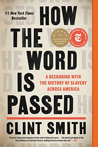 Read How the Word Is Passed: A Reckoning with the History of Slavery Across America, written by Clint Smith Read How the Word Is Passed: A Reckoning with the History of Slavery Across America, written by Clint Smith