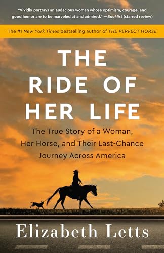 Read The Ride of Her Life: The True Story of a Woman, Her Horse, and Their Last-Chance Journey Across America, written by Elizabeth Letts Read The Ride of Her Life: The True Story of a Woman, Her Horse, and Their Last-Chance Journey Across America, written by Elizabeth Letts